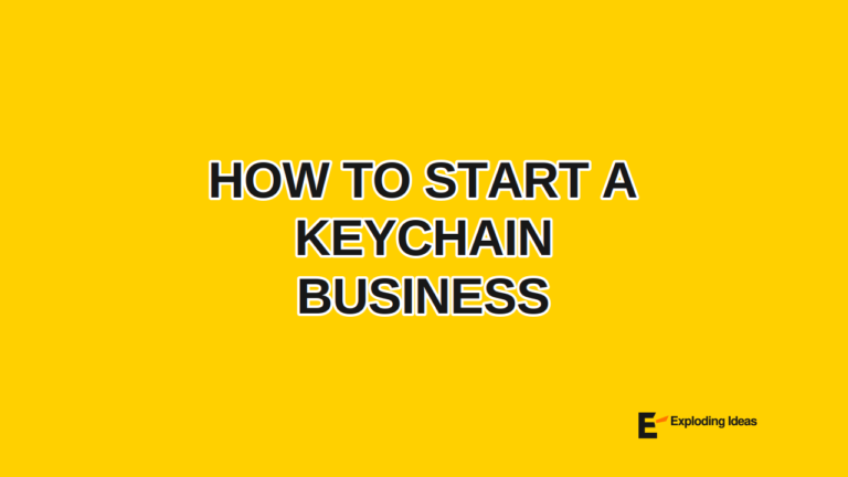 How to Start a Keychain Business