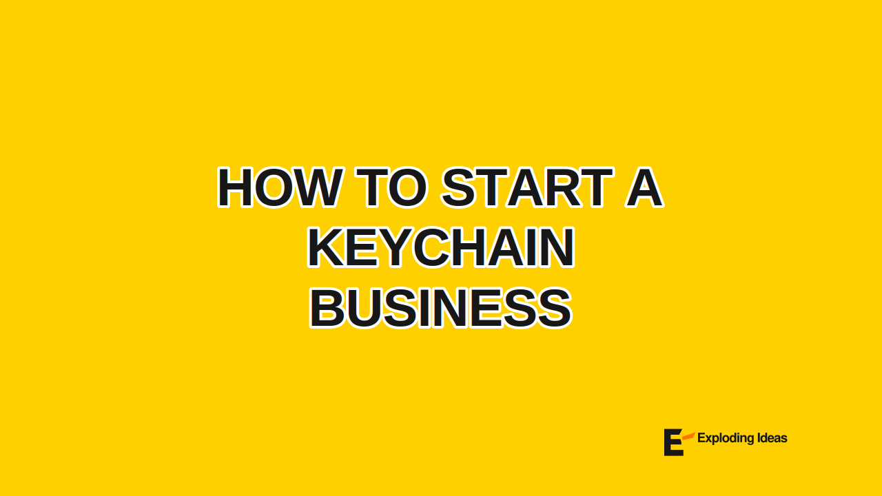 How to Start a Keychain Business