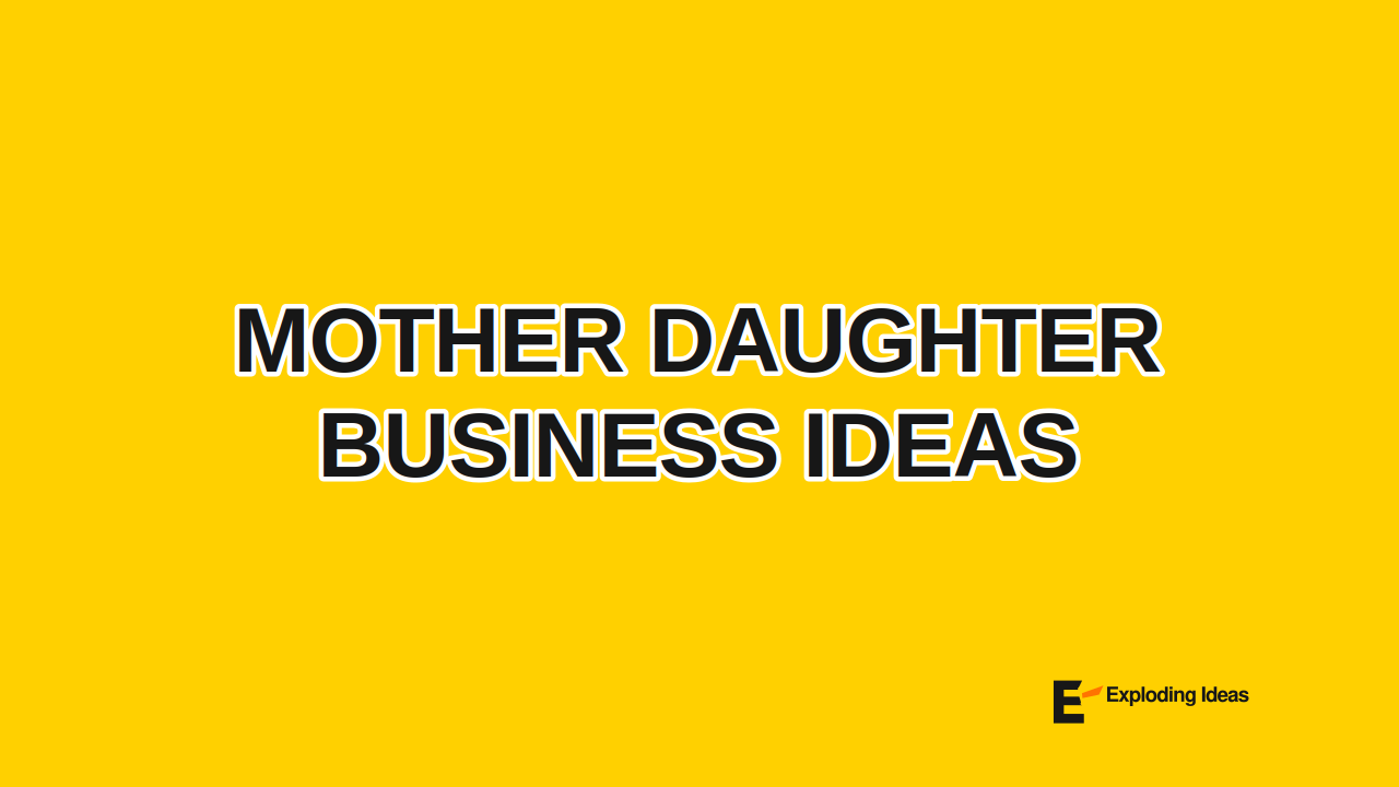 Mother Daughter Business Ideas