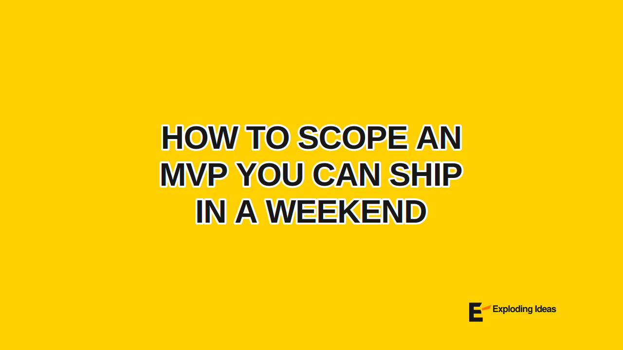 How to Scope an MVP You Can Ship in a Weekend