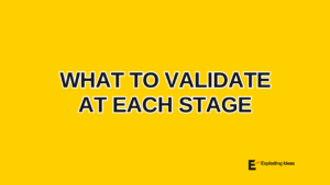 What to Validate at Each Stage