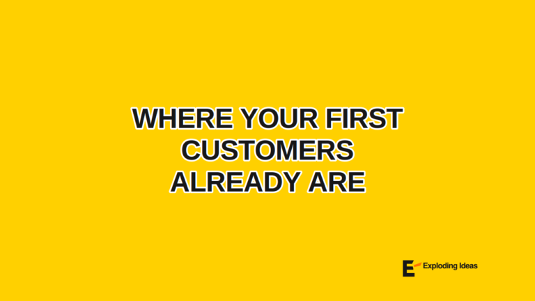 Where Your First Customers Already Are